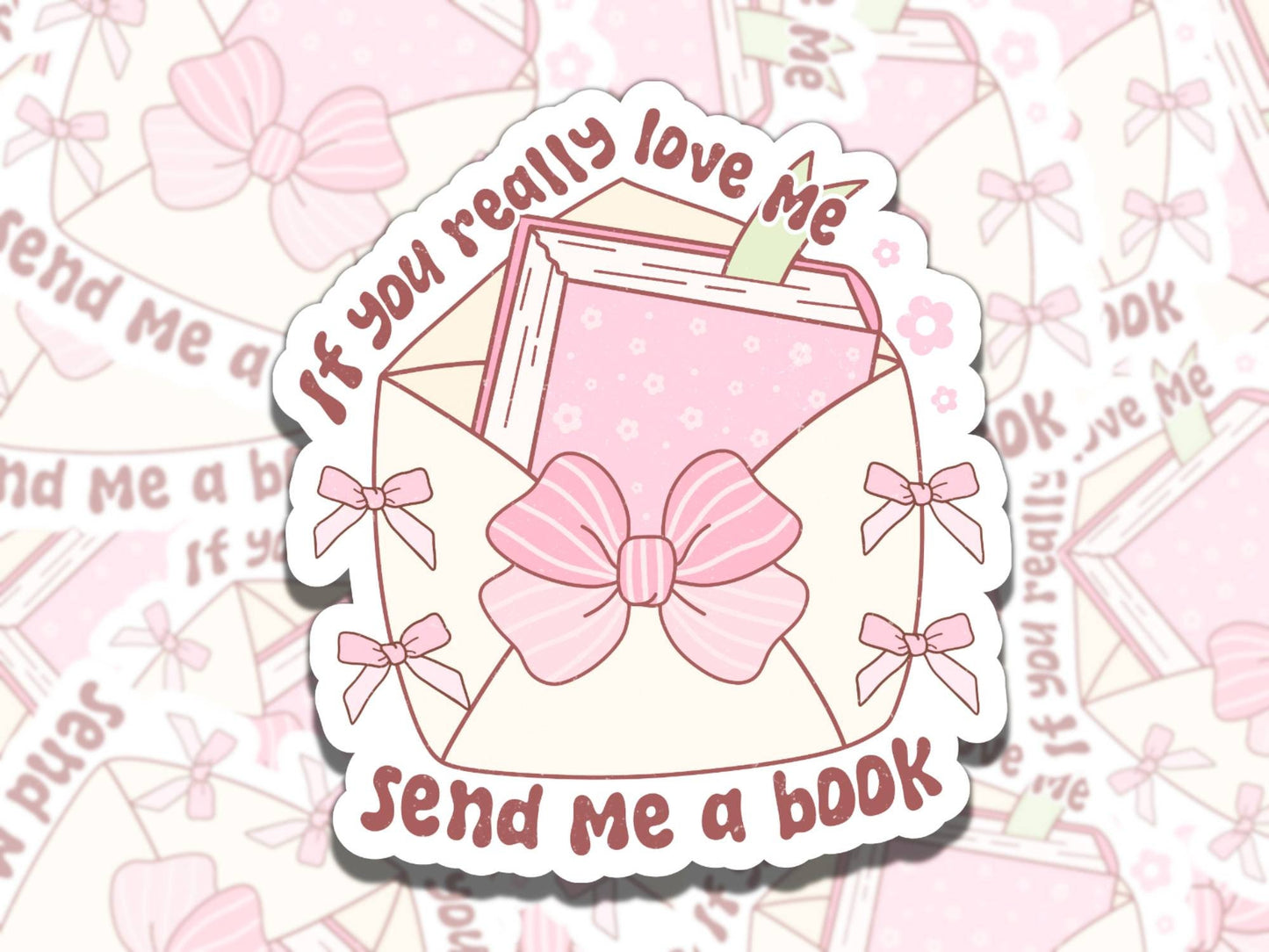 If You Really Love Me Send Me a Book Sticker, Girly Reading Vinyl Sticker, Smutty Waterproof eReader, Kindle, Cute Funny Gift for Bookworm