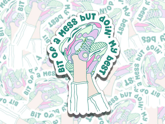 Bit of a Mess but Doing my Best Sticker, Affirmation Sticker, Gift for Friend, Funny Sticker for Kindle Laptop Water Bottle Journal