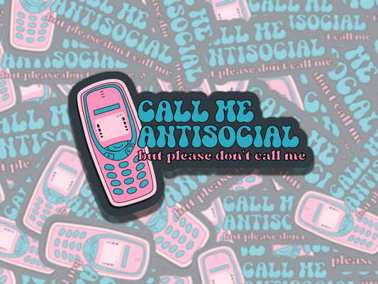 Call Me Antisocial Please Don't Call Me Girly Waterproof Vinyl Sticker, Gift for Friend, Funny Sticker for Kindle Laptop Water Bottle Journa