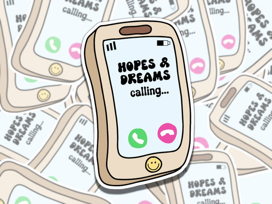 Hopes and Dreams Calling Cute Phone Call Mental Health Affirmation Sticker, Gift for Friend,  Fun Sticker for Kindle Laptop Water Bottle