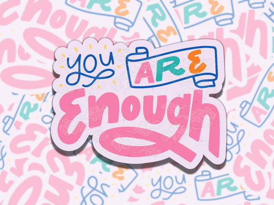You are Enough Cute Mental Health Sticker, Affirmation Sticker, Gift for Friend,  Sticker for Kindle Laptop Water Bottle Journal
