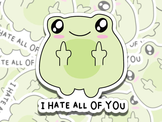 I Hate All of You Cute Funny Frog Waterproof Vinyl Sticker, Gift for Friend, Funny Sticker for Kindle Laptop Water Bottle Journal