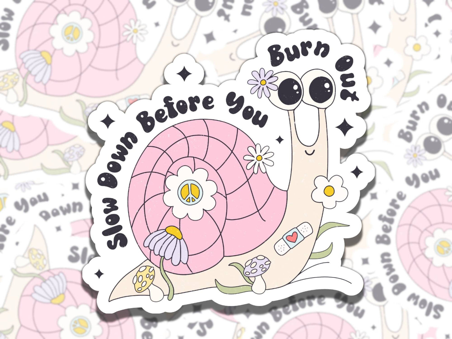 Slow Down Before You Burn Out Snail Mental Health Affirmation Sticker, Gift for Friend, Waterproof Sticker for Kindle Laptop Water Bottle