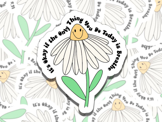 It's Okay if the Only Thing You Do Today is Breathe Affirmation Sticker, Gift for Friend, Waterproof Sticker for Kindle Laptop Water Bottle