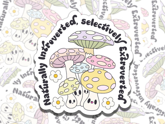 Naturally Introverted Cute Mushroom Mental Health Affirmation Sticker, Gift for Friend, Waterproof Sticker for Kindle Laptop Water Bottle