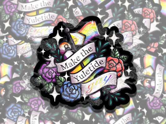 Make the Yuletide Gay Waterproof Pride Vinyl Sticker, Gift for Girl Friend, Funny Sticker for Kindle Laptop Water Bottle Journal