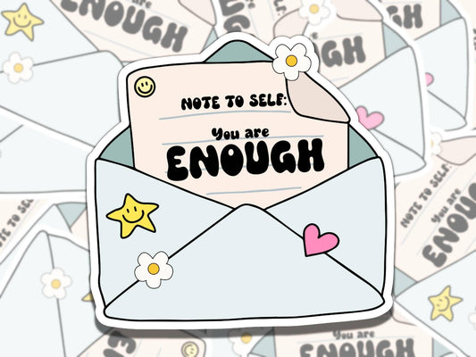 Note to Self You are Enough Sticker, Cute Vinyl Letter Sticker, Gift for Friend, Funny Sticker for Kindle Laptop Water Bottle Journal