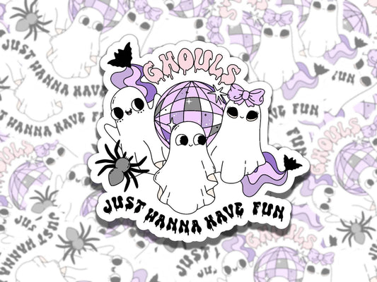 Ghouls Just Wanna Have Fun Sticker, Cute Goth Ghost Vinyl Sticker, Gift for Friend, Funny Sticker for Kindle Laptop Water Bottle Journal