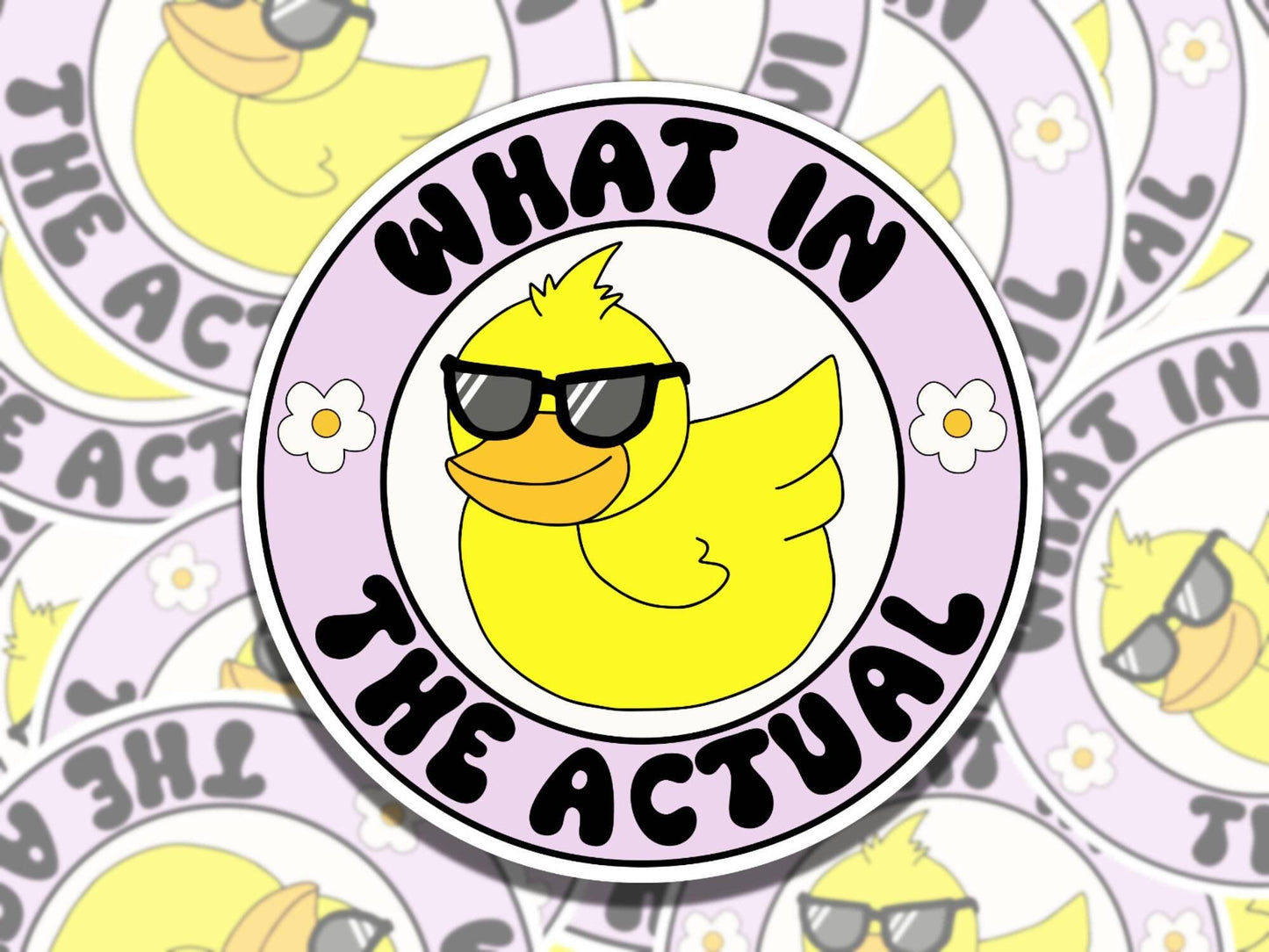 What in the Actual Duck Sticker, Cute Duck Vinyl Sticker, Gift for Friend, Funny Sticker for Kindle Laptop Water Bottle Journal