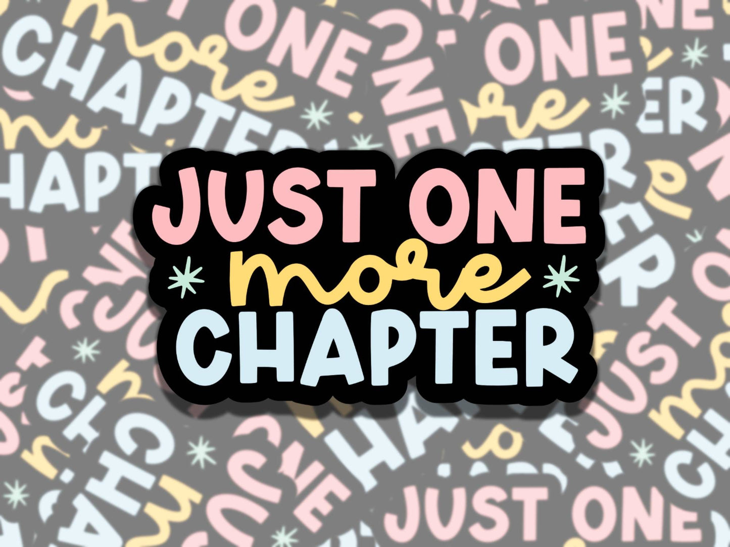 Just One More Chapter Sticker, Reading Vinyl Sticker, Smutty Waterproof eReader, Kindle, Cute Funny Gift for Bookworm, Bookish Gift