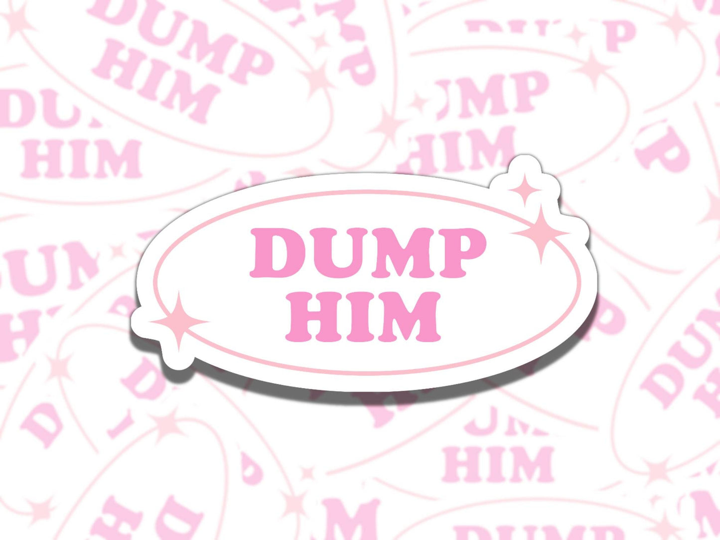 Dump Him Cute Pink Retro Girly Waterproof Vinyl Sticker, Gift for Girl Friend, Funny Sticker for Kindle Laptop Water Bottle Journal