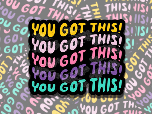 You Got This Cute Mental Health Sticker, Affirmation Sticker, Gift for Friend,  Sticker for Kindle Laptop Water Bottle Journal