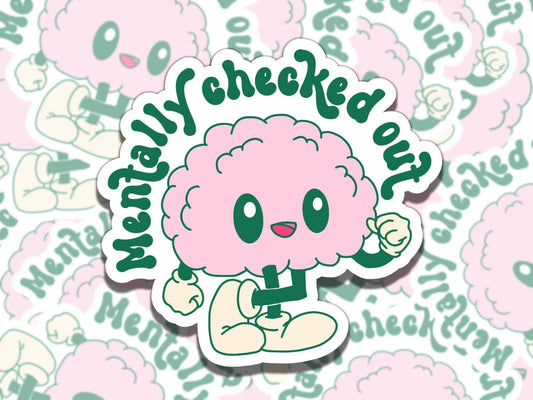 Mentally Checked Out Cute Pink Brain Mental Health Affirmation Sticker, Gift for Friend, Waterproof Sticker for Kindle Laptop Water Bottle