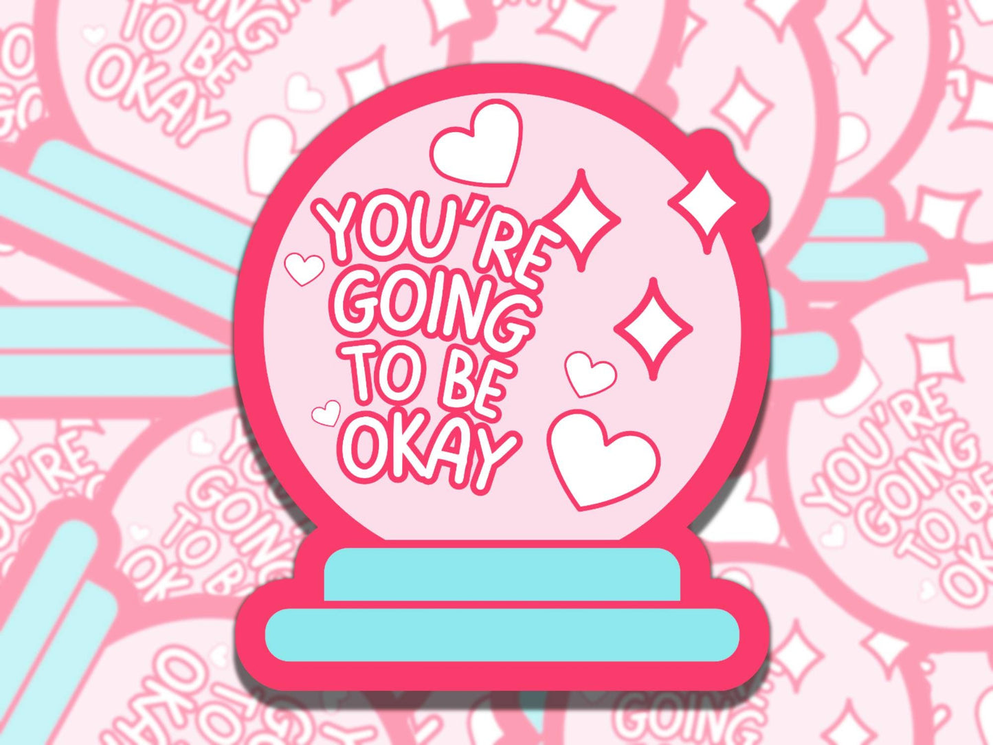 You're Going to be Okay Crystal Ball Mental Health Affirmation Sticker, Gift for Friend, Waterproof Sticker for Kindle Laptop Water Bottle