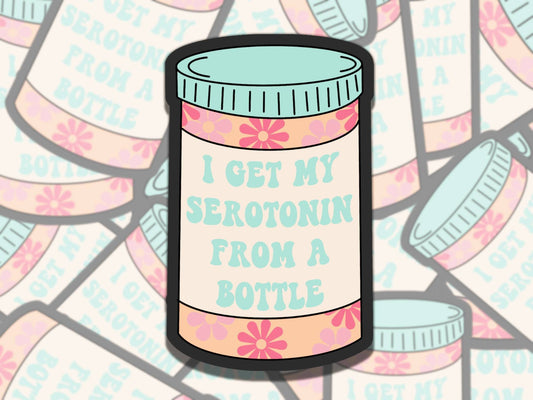 I Get My Serotonin From a Bottle Mental Health Sticker, Affirmation Gift for Friend, Funny Sticker for Kindle Laptop Water Bottle Journal