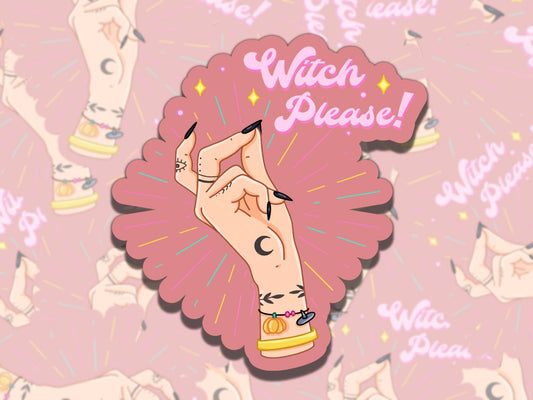 Witch Please Cute Feminist Spooky Waterproof Vinyl Sticker, Gift for Friend, Funny Sticker for Kindle Laptop Water Bottle Journal