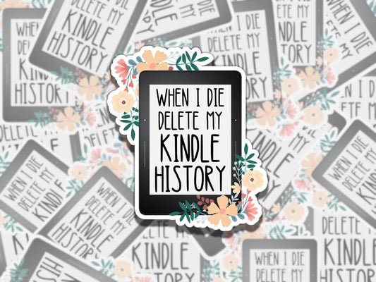 When I Die Delete My Kindle History Sticker, Reading Vinyl Sticker, Smutty Waterproof eReader, Kindle, Funny Gift for Bookworm, Bookish Gift