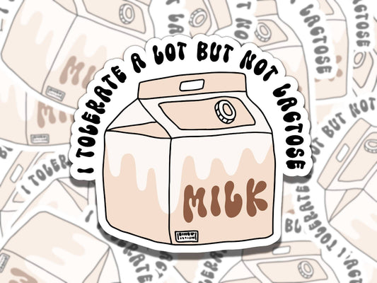 I Tolerate A Lot But Not Lactose Cute Milk Waterproof Vinyl Sticker, Gift for Friend, Funny Sticker for Kindle Laptop Water Bottle Journal