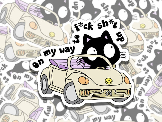 On My Way to F*ck Sh*t Up Sticker, Cute Driving Cat Vinyl Sticker, Gift for Friend, Funny Sticker for Kindle Laptop Water Bottle Journal