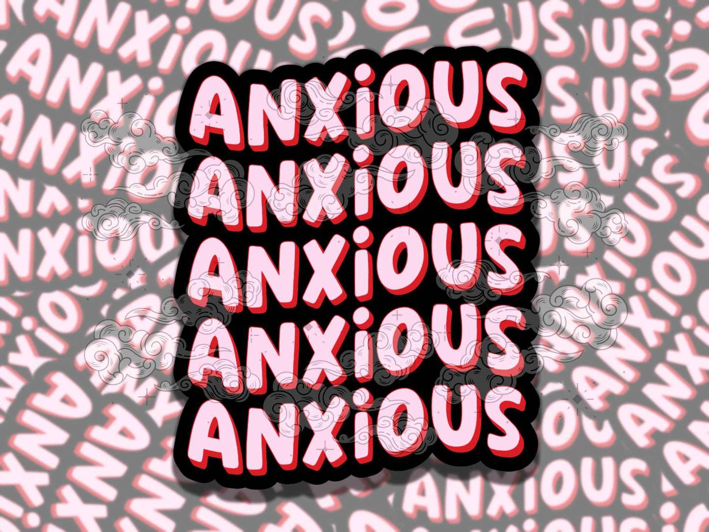 Anxious Anxious Anxious Cute Mental Health Sticker, Affirmation Sticker, Gift for Friend,  Sticker for Kindle Laptop Water Bottle Journal