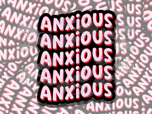 Anxious Anxious Anxious Cute Mental Health Sticker, Affirmation Sticker, Gift for Friend,  Sticker for Kindle Laptop Water Bottle Journal