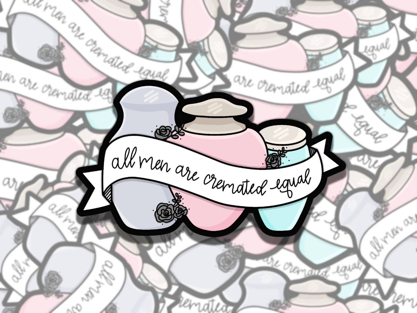 All Men are Cremated Equal Feminist Urn Waterproof Vinyl Sticker, Gift for Girl Friend, Funny Sticker for Kindle Laptop Water Bottle Journal