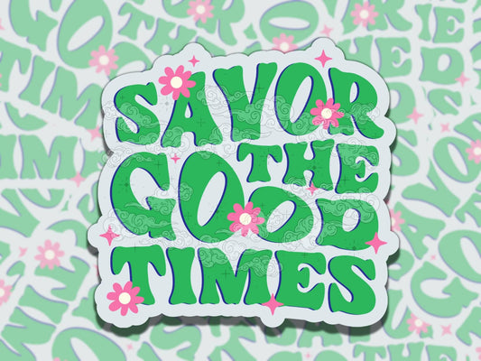 Savor Good Times Cute Mental Health Sticker, Affirmation Sticker, Gift for Friend,  Sticker for Kindle Laptop Water Bottle Journal