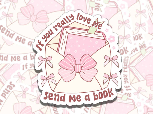 If You Really Love Me Send Me a Book Sticker, Girly Reading Vinyl Sticker, Smutty Waterproof eReader, Kindle, Cute Funny Gift for Bookworm