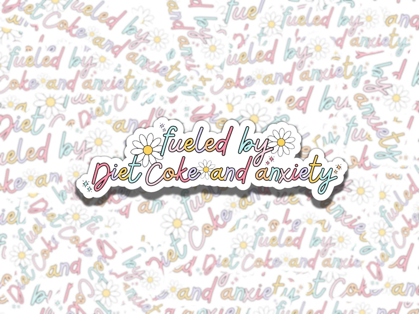 Fueled by Diet Coke and Anxiety Mental Health Sticker, Affirmation Sticker, Gift for Friend,  Sticker for Kindle Laptop Water Bottle Journal