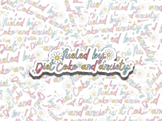 Fueled by Diet Coke and Anxiety Mental Health Sticker, Affirmation Sticker, Gift for Friend,  Sticker for Kindle Laptop Water Bottle Journal