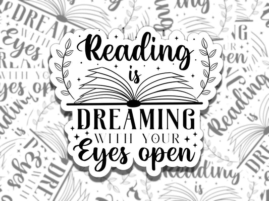 Reading is Dreaming with your Eyes Open, Reading Vinyl Sticker, Smutty Waterproof eReader, Kindle, Cute Funny Gift for Bookworm, Bookish Gif