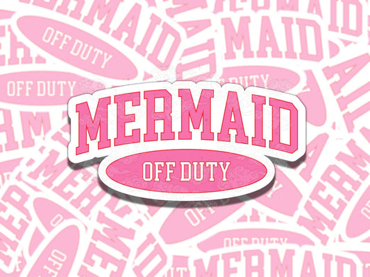 Mermaid Off Duty Cute Girly Waterproof Vinyl Sticker, Girly Gift for Friend, Funny Sticker for Kindle Laptop Water Bottle Journal