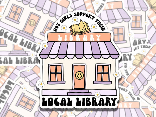 Hot Girls Support Local Library Sticker, Bookish Reading Vinyl Sticker, BookTok Waterproof eReader, Kindle, Cute Funny Gift for Bookworm