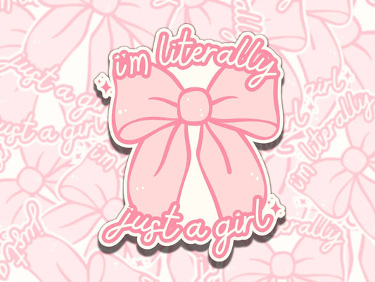 I'm Literally Just a Girl Pink Girly Bow Waterproof Vinyl Sticker, Gift for Girl Friend, Funny Sticker for Kindle Laptop Water Bottle Journa