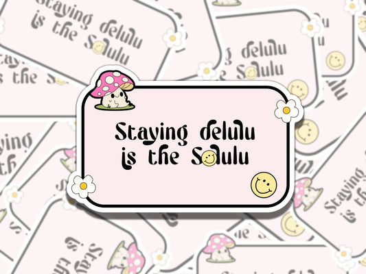 Staying Delulu is the Solulu Girly Waterproof Vinyl Sticker, Gift for Friend, Funny Sticker for Kindle Laptop Water Bottle Journal