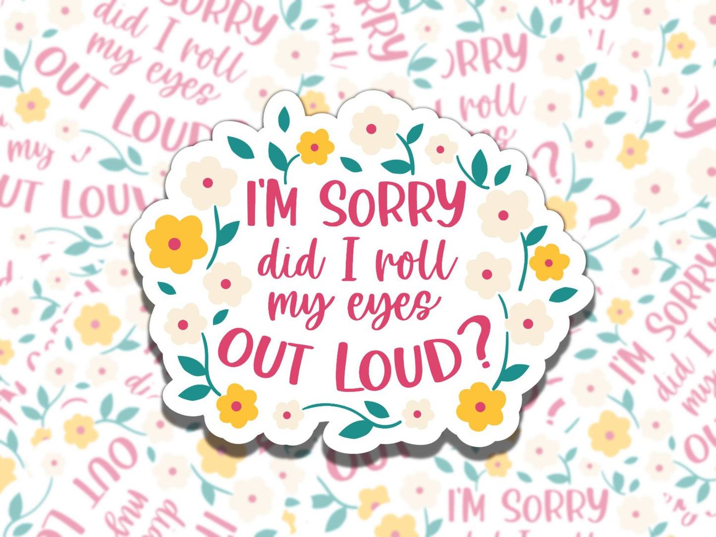 Did I Roll My Eyes Out Loud Cute Waterproof Vinyl Sticker, Gift for Friend, Funny Sticker for Kindle Laptop Water Bottle Journal